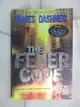 【書寶二手書T7／原文小說_PH9】The Fever Code (Maze Runner, Book Five; Prequel)_Dashner, James