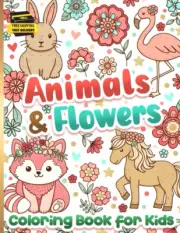 Coloring Book for Kids: Animals and Flowers for Girls Ages 6-12