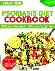 Psoriasis Diet Cookbook: Delicious Recipes to Manage Symptoms