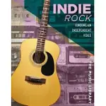 INDIE ROCK: FINDING AN INDEPENDENT VOICE