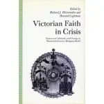 VICTORIAN FAITH IN CRISIS: ESSAYS ON CONTINUITY AND CHANGE IN NINETEENTH-CENTURY RELIGIOUS BELIEF