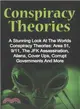 Conspiracy Theories ― A Stunning Look at the Worlds Conspiracy Theories: Area 51, 9/11, the JFK Assassination, Aliens, Cover Ups, Corrupt Governments and More