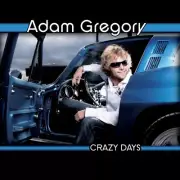 ADAM GREGORY - Crazy Days - CD - Import - **BRAND NEW/STILL SEALED** - RARE