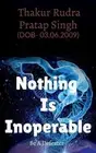 Nothing Is Inoperable: Be_A_Defeater by Thakur Rudra Pratap Singh (English) Pape