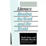 LITERACY: READING THE WORD AND THE WORLD