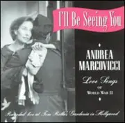 Ill Be Seeing You - Andrea Marcovicci CD
