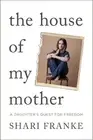 The House of My Mother: The Sunday Times bestselling memoir about a daughter's q