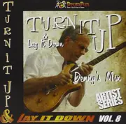 Turn It Up and Lay It Down, Vol. 8: Dennys Mix - Various Artists CD