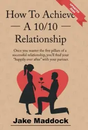 How to Achieve a 10/10 Relationship by Jake Maddock Hardcover Book