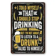 Tin Sign Stop Drinking Drunk Listen Rustic Look Decorative Wall Art Man Cave