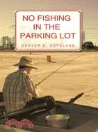 在飛比找三民網路書店優惠-No Fishing in the Parking Lot