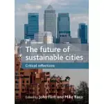THE FUTURE OF SUSTAINABLE CITIES: CRITICAL REFLECTIONS