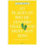 111 PLACES IN RIO DE JANEIRO THAT YOU MUST NOT MISS