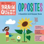 MY FIRST BRAIN QUEST: OPPOSITES: A QUESTION-AND-ANSWER BOOK(硬頁書)/WORKMAN PUBLISHING BRAIN QUEST BOARD BOOKS 【三民網路書店】