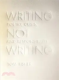 在飛比找三民網路書店優惠-Writing Not Writing ― Poetry, 