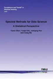 Spectral Methods for Data Science: A Statistical Perspective by Yuxin Chen (Engl