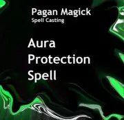 Aura Protection spell - Pagan Magick Spells