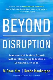 Beyond Disruption: Innovate and Achieve Growth without Displacing Industries