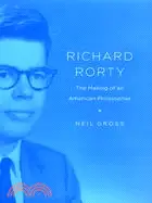 在飛比找三民網路書店優惠-Richard Rorty ─ The Making of 