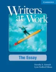 Writers at Work The Essay Student's Book and Writing Skills Interactive Pack by