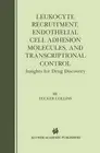 Leukocyte Recruitment, Endothelial Cell Adhesion Molecules, and Transcriptional