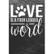 Love is a four Legged Word Notebook: Black Design and Sweet Corgi Cover - Blank Love is a four Legged Word Notebook / Journal Gift ( 6 x 9 - 110 blank