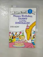 【書寶二手書T1／兒童文學_J7I】HAPPY BIRTHDAY, DANNY AND THE DINOSAUR! (I CAN READ BOOK 1)_HOFF, SYD