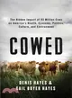 Cowed ─ The Hidden Impact of 93 Million Cows on America's Health, Economy, Politics, Culture, and Environment