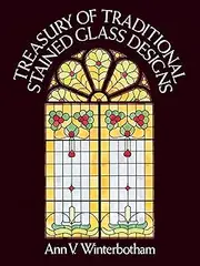 Treasury of Traditional Stained Glass Designs (Dover Stained Glass Instruction)