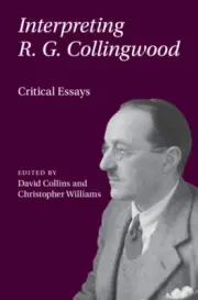 Interpreting R. G. Collingwood Critical Essays Collins Williams Hardback