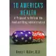 To America’s Health: A Proposal to Reform the Food and Drug Administration