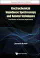 Electrochemical Impedance Spectroscopy and Related Techniques: From Basics to Advanced Applications