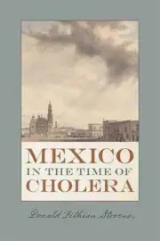 Mexico in the Time of Cholera by Donald Fithian Stevens (English) Hardcover Book