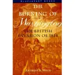 BURNING OF WASHINGTON: THE BRITISH INVASION OF 1814