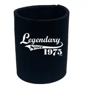 Legendary Since 1975 - Funny Novelty Stubby Holder