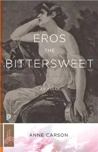 在飛比找三民網路書店優惠-Eros the Bittersweet：An Essay