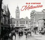 OLD VINTAGE MELBOURNE - OUTSTANDING NEW BOOK