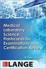 Medical Laboratory Science Flashcards for Examinations and Certification Review 1/e Laposata McGraw-Hill