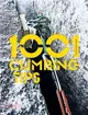 1001 Climbing Tips：The Essential Climbers' Guide: From Rock, Ice and Big-Wall Climbing to Diet, Training and Mountain Survival