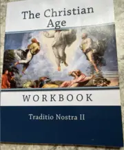 The Christian Age - Traditio Nostra II Student Workbook
