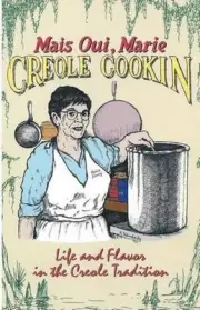 Mais Oui, Marie Creole Cookin: Life and Flavor in the Creole Tradition by Anita