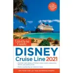 THE UNOFFICIAL GUIDE TO THE DISNEY CRUISE LINE 2021