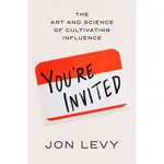 YOU'RE INVITED: THE ART AND SCIENCE OF CULTIVATING INFLUENCE/JON LEVY ESLITE誠品