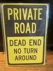 PRIVATE ROAD DEAD END NO TURN AROUND METAL SIGN FLANGED 8"x12"NIP FOR DRIVEWAY