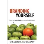 BRANDING YOURSELF: HOW TO USE SOCIAL MEDIA TO INVENT OR REINVENT YOURSELF