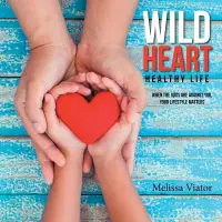 在飛比找博客來優惠-Wild Heart: Healthy Life: When