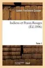 Indiens Et Peaux-Rouge T01 by James Fenimore Cooper (French) Paperback Book