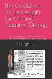 THE GUIDELINES FOR SELF-TAUGHT TAI CHI AND SLEEPING By George Ho & Rebecca Ho