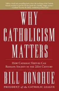 在飛比找博客來優惠-Why Catholicism Matters: How C