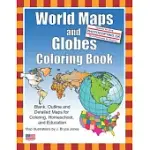 WORLD MAPS AND GLOBES COLORING BOOK: BLANK, OUTLINE AND DETAILED MAPS FOR COLORING, HOME SCHOOL, MARKETING AND EDUCATION